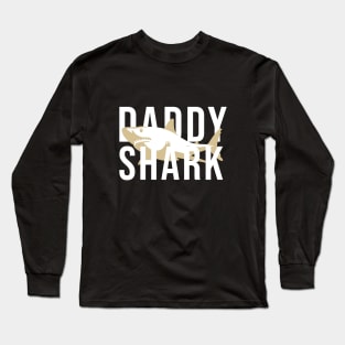 Daddy shark Long Sleeve T-Shirt